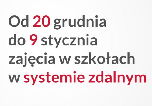 Od 20 grudnia do 9 stycznia zajęcia w szkołach w systemie zdalnym